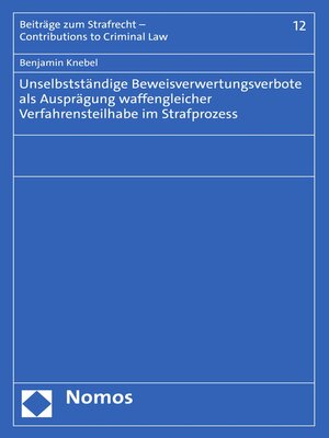 cover image of Unselbstständige Beweisverwertungsverbote als Ausprägung waffengleicher Verfahrensteilhabe im Strafprozess
